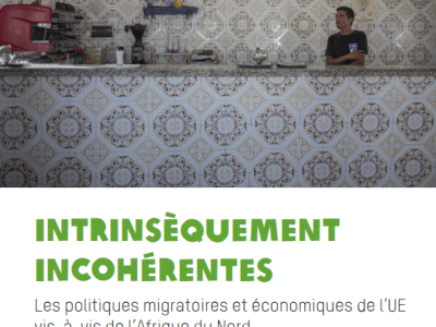 Intrinsèquement incohérentes – Les politiques migratoires et économiques de l’UE vis-à-vis de l’Afrique du&nbsp;Nord
